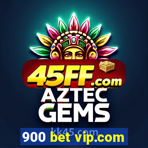 900 bet vip.com